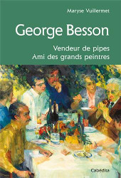 George Besson, vendeur de pipes, ami des grands peintres